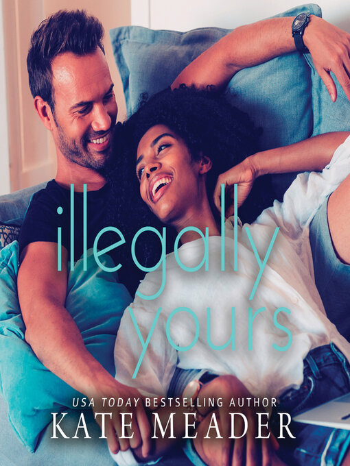 Title details for Illegally Yours by Kate Meader - Wait list